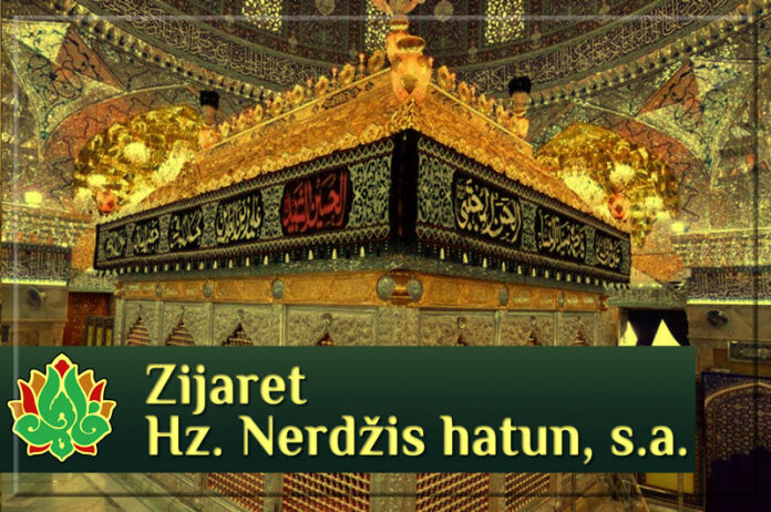 Zijaret Hz. Nerdžis hatun, s.a.